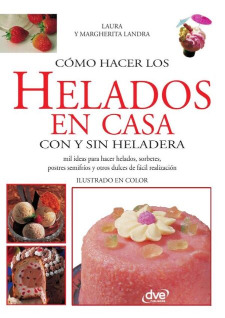 Cómo hacer los helados en casa con y sin heladera