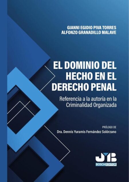 El dominio del hecho en el Derecho penal.:Referencia a la autoría en la Criminalidad Organizada.