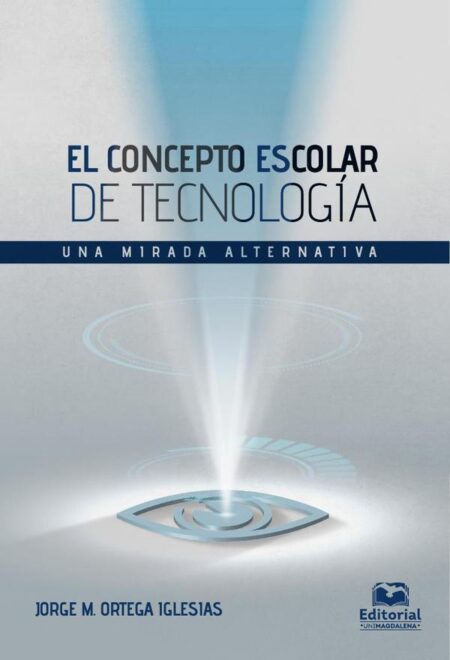 El concepto escolar de tecnología: una mirada alternativa
