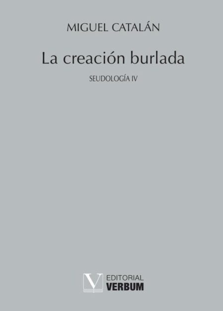 La creación burlada:Seudología IV