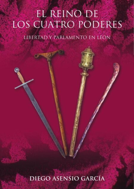 El reino de los cuatro poderes:LIBERTAD Y PARLAMENTO EN LEÓN