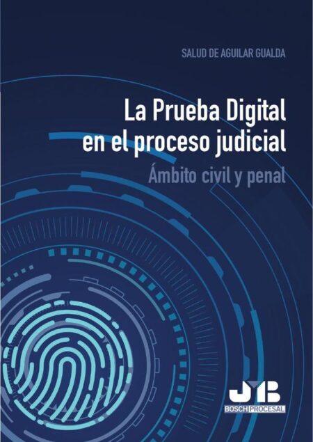 La Prueba Digital en el proceso judicial.:Ámbito civil y penal.