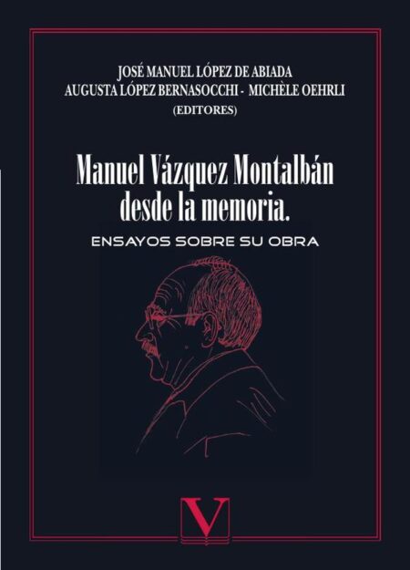 Manuel Vázquez Montalbán desde la memoria:Ensayos sobre su obra
