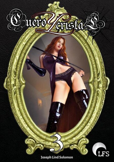 Cuero y Cristal:Vol. 3