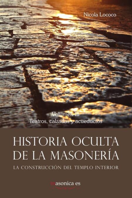 Historia oculta de la masonería III:Teatros, calzadas y acueductos