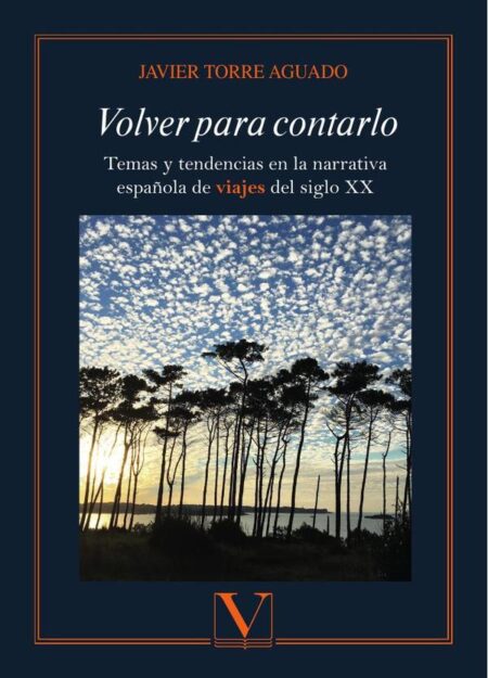 Volver para contarlo:Temas y tendencias en la narrativa española de viajes del siglo XX