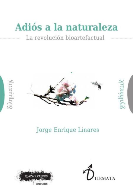 Adiós a la naturaleza:La revolución bioartefactual