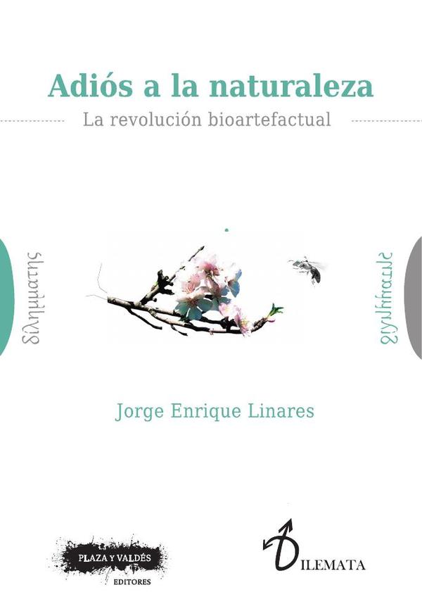 Adiós a la naturaleza:La revolución bioartefactual