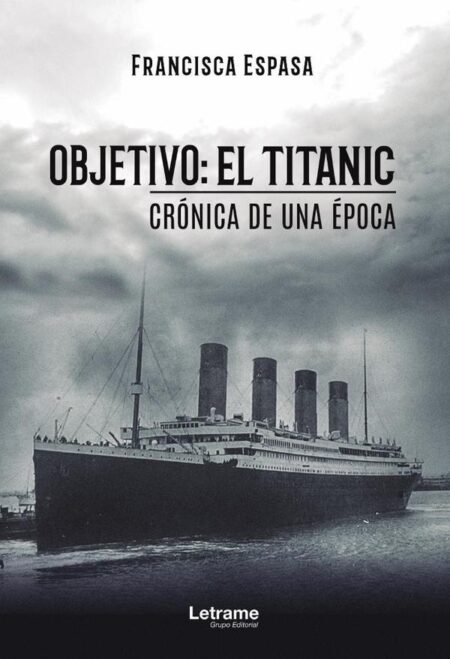 Objetivo: El Titanic. Crónica de una época