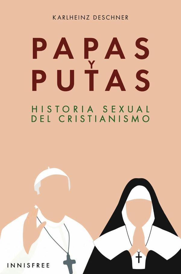 Papas y putas:HISTORIA SEXUAL DEL CRISTIANISMO