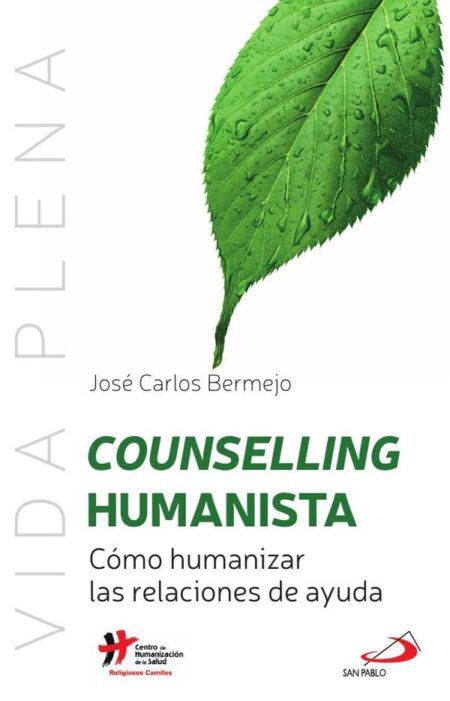 Counselling humanista:Cómo humanizar las relaciones de ayuda