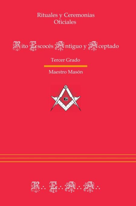 Ritual del Rito Escocés Antiguo y Aceptado - Tercer Grado:Maestro Masón