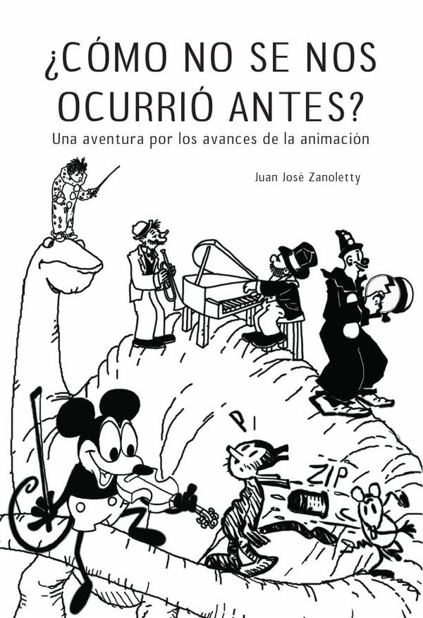 ¿Cómo no se nos ocurrió antes?:Una aventura por los avances de la animación