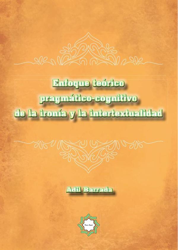 Enfoque teórico pragmático-cognitivo de la ironía y la intertextualidad