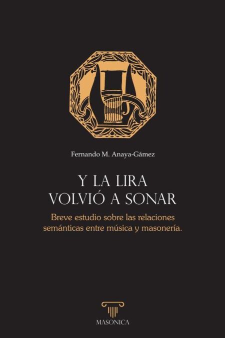 Y la lira volvió a sonar:Breve estudio sobre las relaciones semánticas entre música y masonería