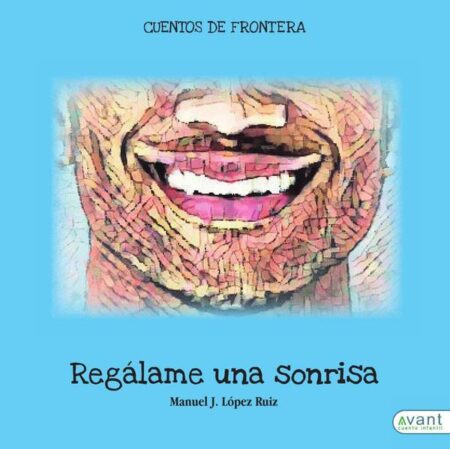Regálame una sonrisa:Cuentos de frontera