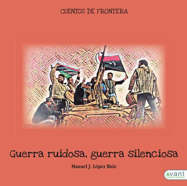 Guerra ruidosa, guerra silenciosa:Cuentos de frontera
