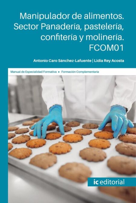 Manipulador de alimentos. Sector Panadería, pastelería, confitería y molinería
