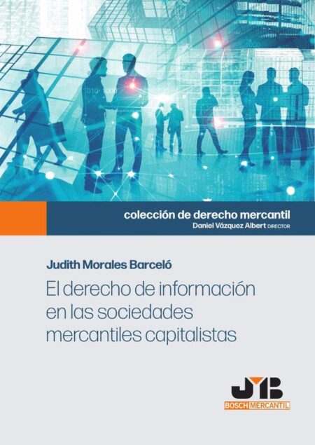 El derecho de información en las sociedades mercantiles capitalistas.