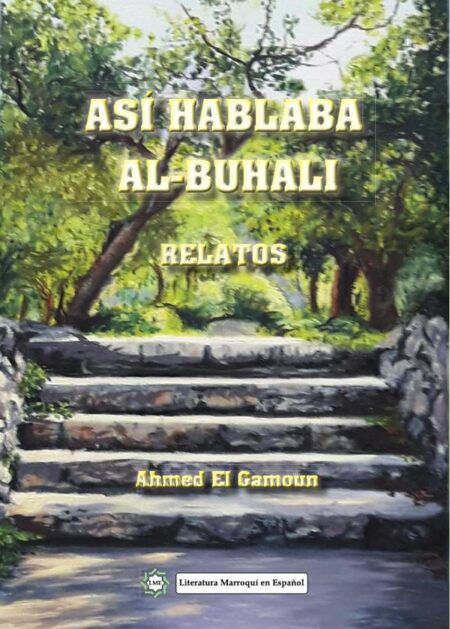 Así hablaba Al-Buhali. Relatos