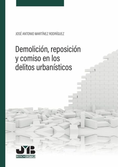 Demolición, reposición y comiso en los delitos urbanísticos
