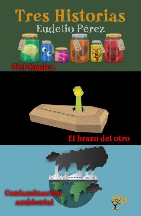 Tres historias:Contaminación ambiental, El brazo del otro y Piel mágica