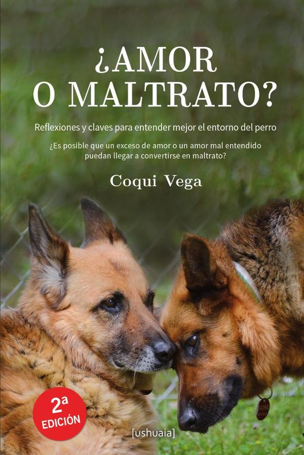 ¿Amor o maltrato?:Reflexiones y claves para entender mejor el entorno del perro