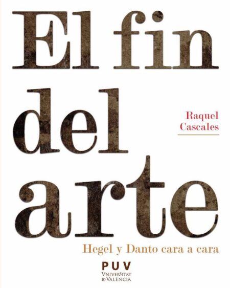 El fin del arte:Hegel y Danto cara a cara