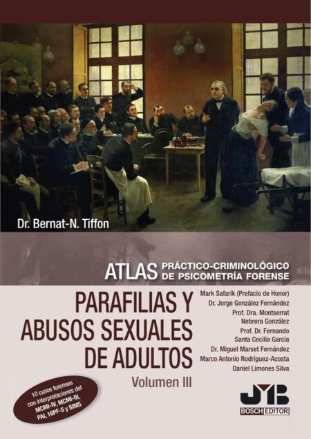 Atlas práctico-criminológico de psicometría forense (Volumen III: Parafilias y agresiones sexuales de adultos)