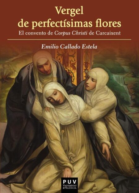 Vergel de perfectísimas flores:El convento de Corpus Christi de Carcaixent