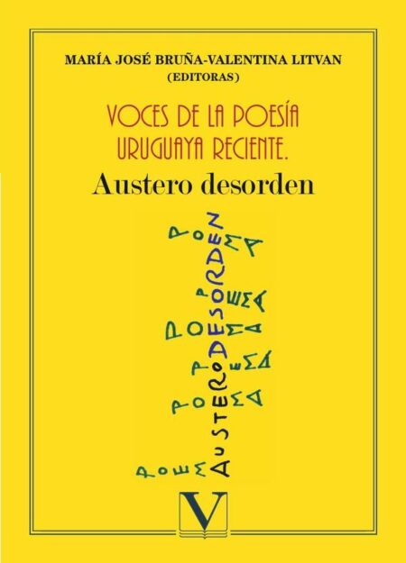 Voces de la poesía uruguaya reciente:Austero desorden