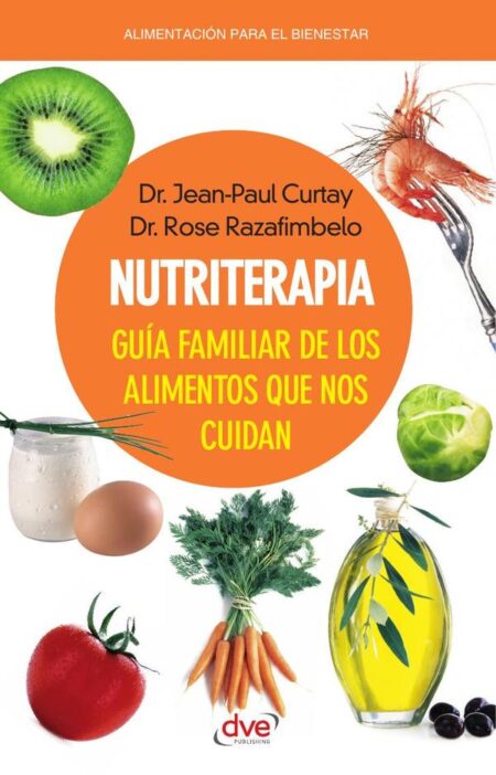 Nutriterapia. Guía familiar de los alimentos que nos cuidan