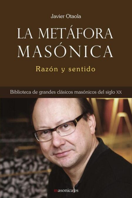 La metáfora masónica:Razón y sentido