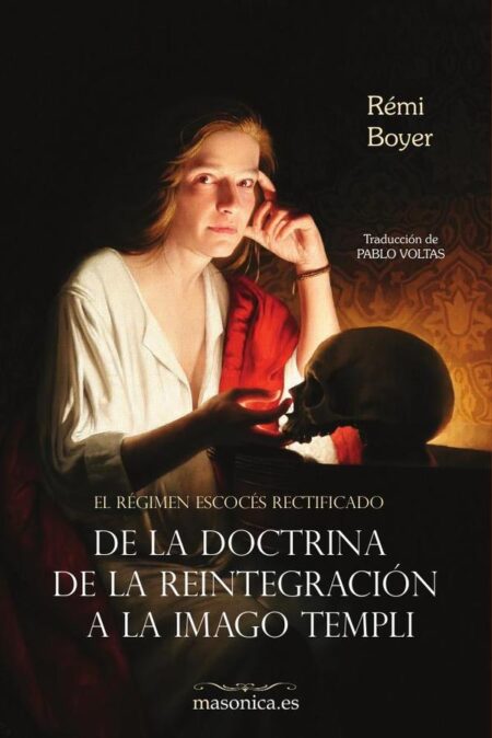 El Régimen Escocés Rectificado:De la doctrina de la Reintegración a la Imago Templi