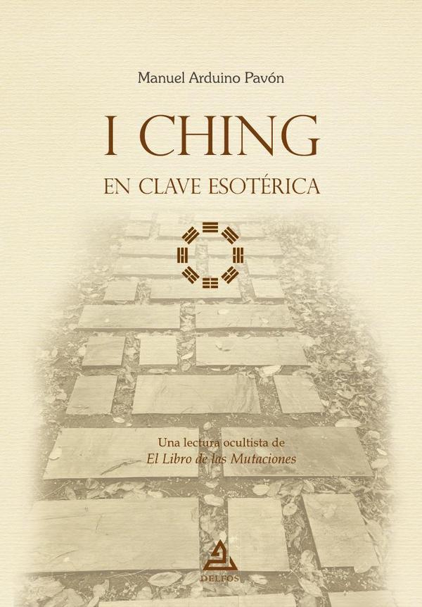 I Ching en clave esotérica:Una lectura ocultista de El Libro de las Mutaciones