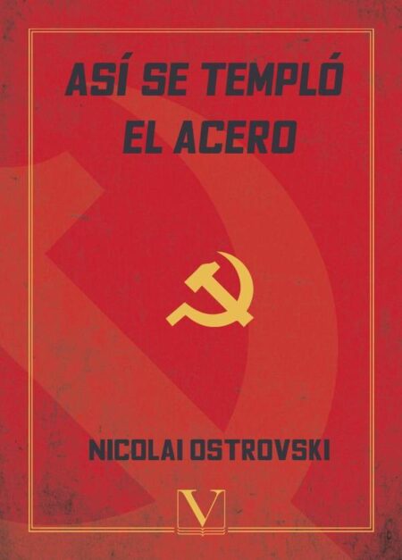 Así se templó el acero:Novela en dos partes