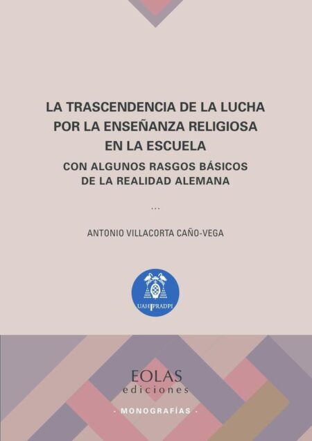 La trascendencia de la lucha por la enseñanza religiosa en la escuela:CON ALGUNOS RASGOS BÁSICOS DE LA REALIDAD ALEMANA