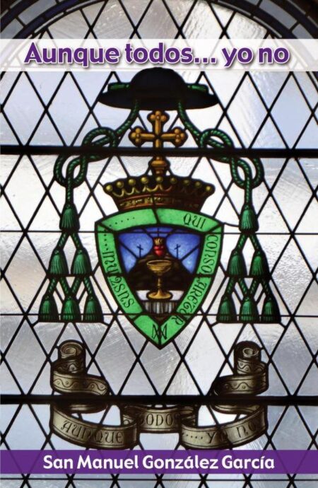 Aunque todos... yo no:Libro de la lealtad al Señor más deslealmente servido