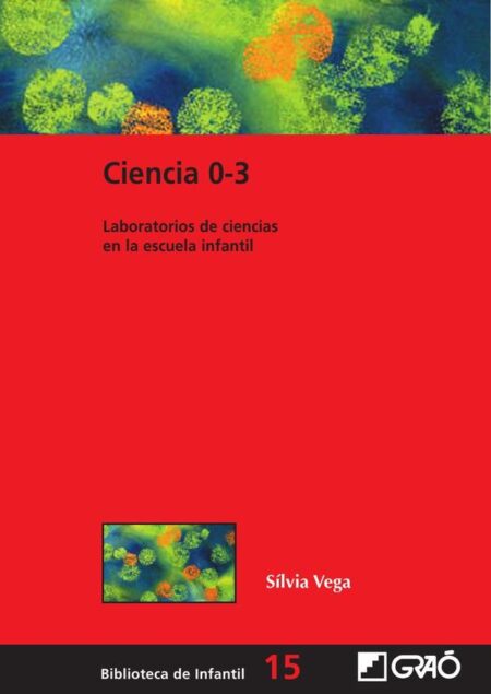 Ciencia 0-3:Laboratorios de ciencias en la escuela infantil