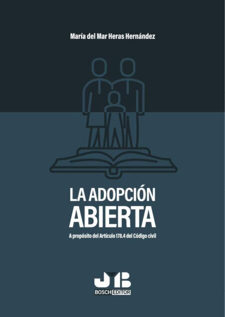 La adopción abierta:A propósito del Artículo 178.4 del Código civil.