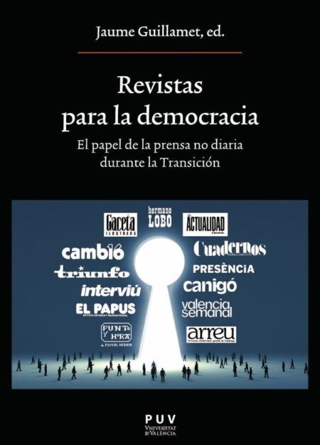 Revistas para la democracia:El papel de la prensa no diaria durante la Transición