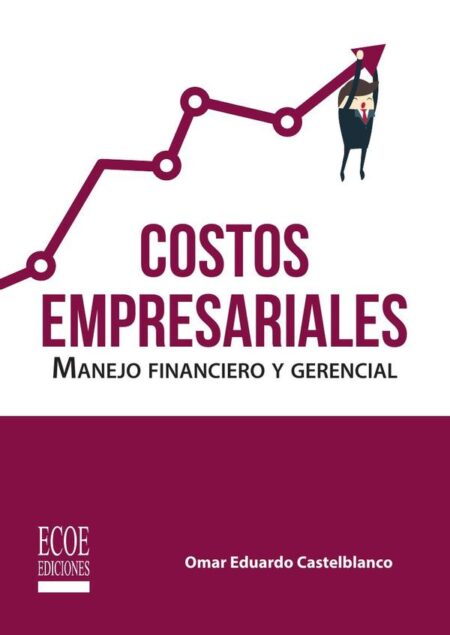 Costos empresariales:Manejo financiero y gerencial