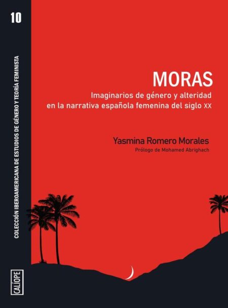 Moras:Imaginarios de género y alteridad en la narrativa española femenina del siglo xx