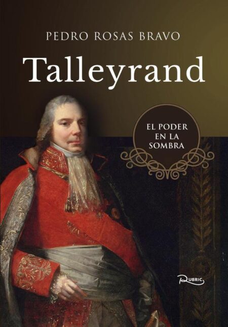 Talleyrand:El poder en la sombra