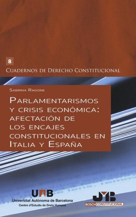 Parlamentarismos y crisis económica: afectación de los encajes constitucionales en Italia y España.