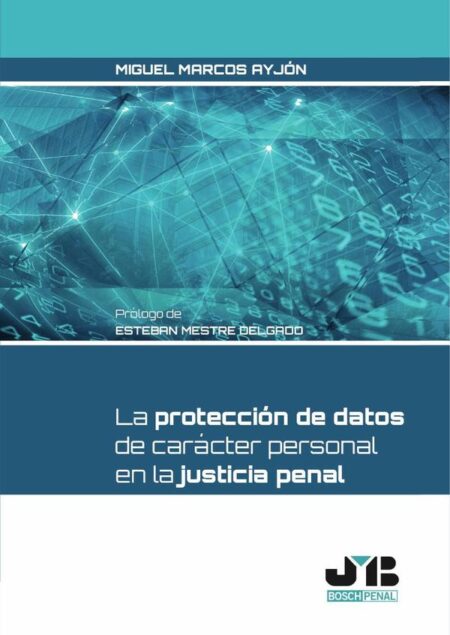 La protección de datos de carácter personal en la Justicia penal.