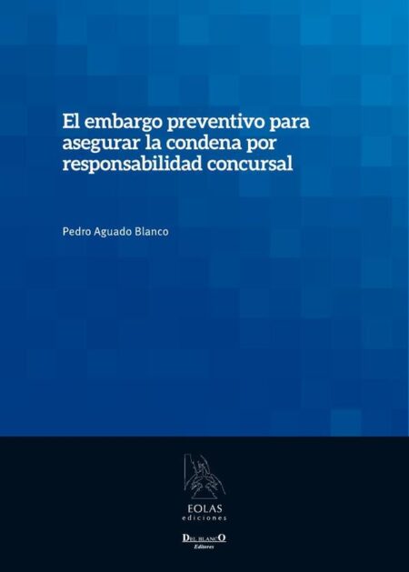 El embargo preventivo para asegurar la condena por responsabilidad concursal
