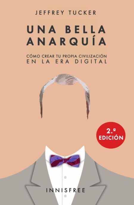 Una bella anarquía:Cómo crear tu propia civilización en la era digital