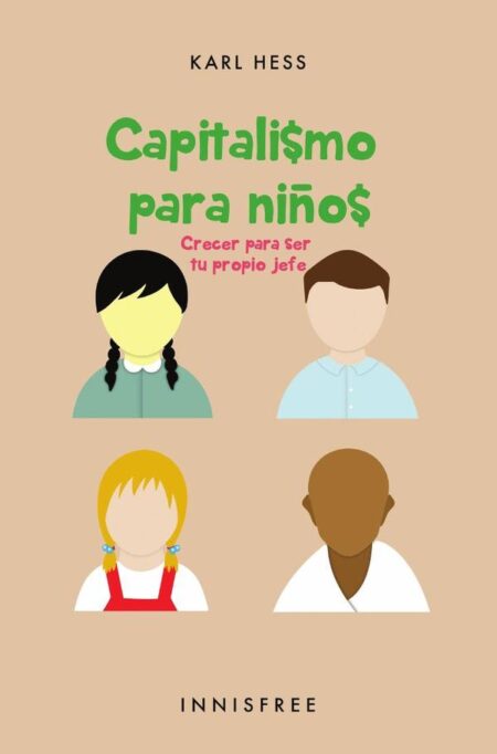 Capitalismo para niños:CRECER PARA SER TU PROPIO JEFE