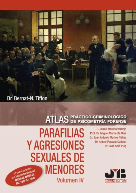 Atlas práctico-criminológico de psicometría forense (Volumen IV: Parafilias y agresiones sexuales de menores)